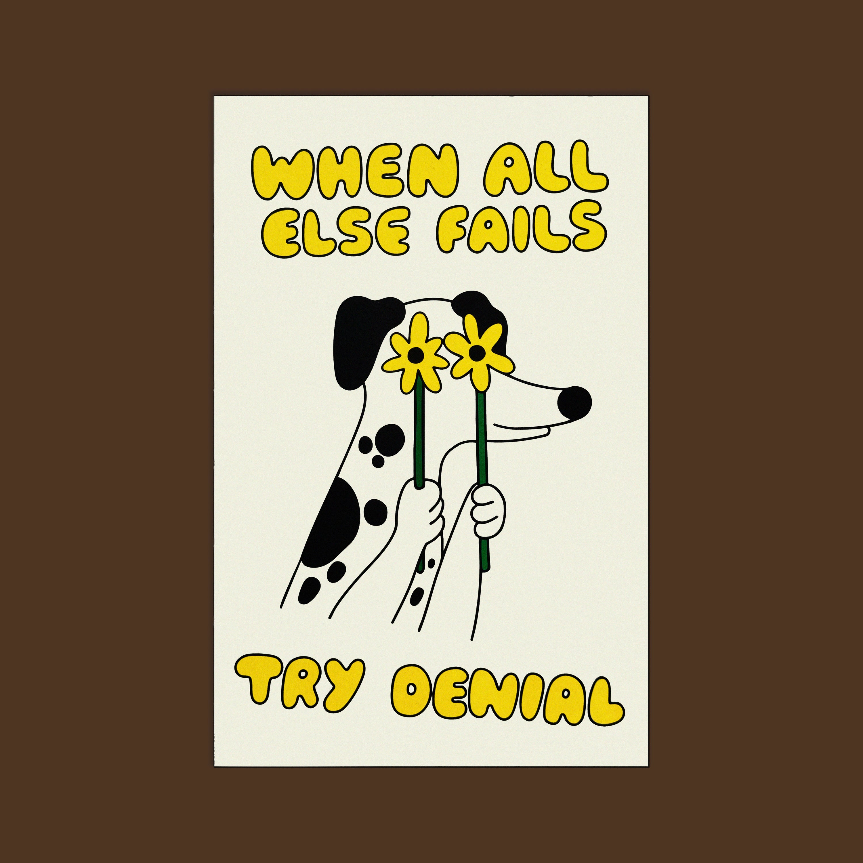 Affiche When All Else Fails, Try Denial